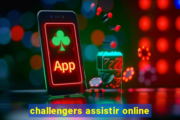 challengers assistir online